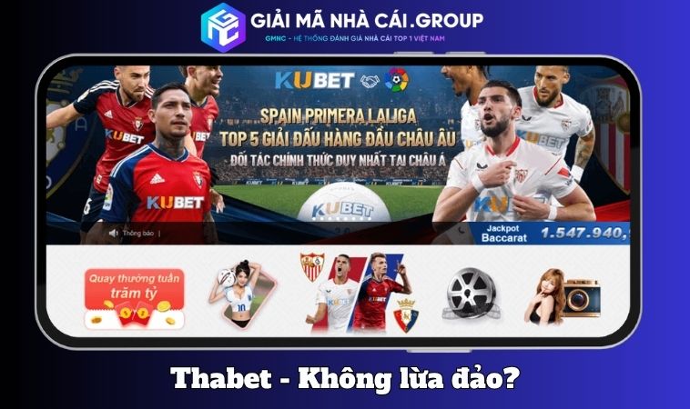 6 lý do chứng minh Thabet không lừa đảo