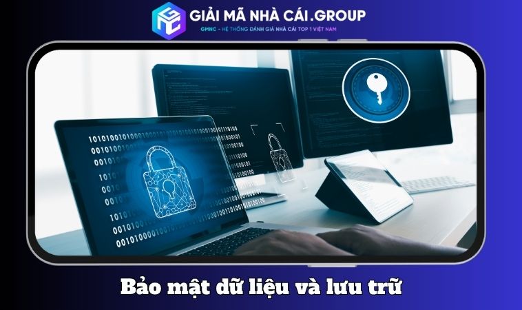 Bảo mật dữ liệu và lưu trữ