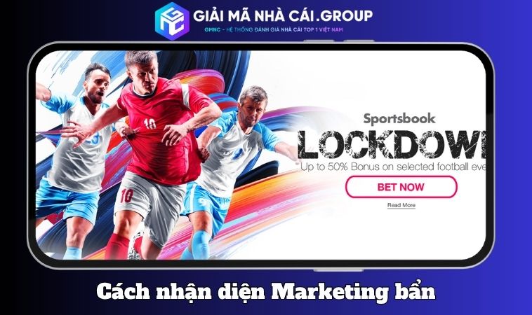 Cách nhận diện và tránh rơi vào bẫy marketing bẩn