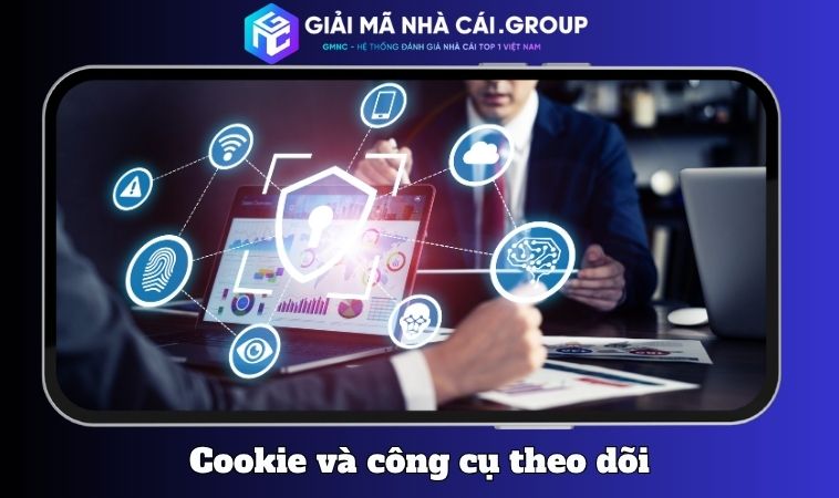 Cookie và công cụ theo dõi