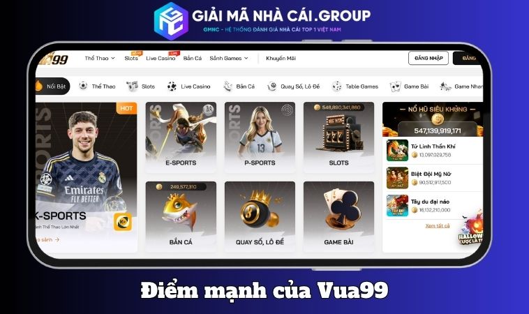 Điểm mạnh thực sự của Vua99 nằm ở đâu?