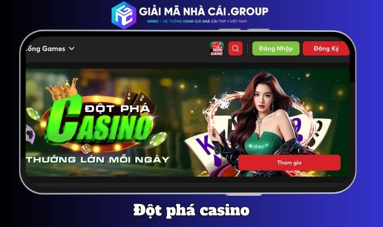 Đột phá Casino – thưởng lớn mỗi ngày, cược càng vui