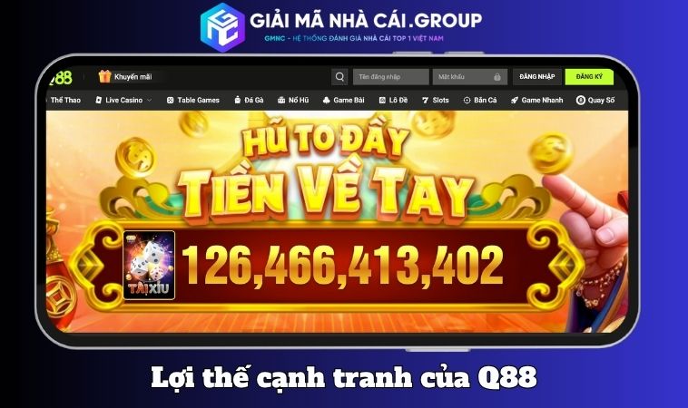 Lợi thế cạnh tranh của Q88 so với các nhà cái khác