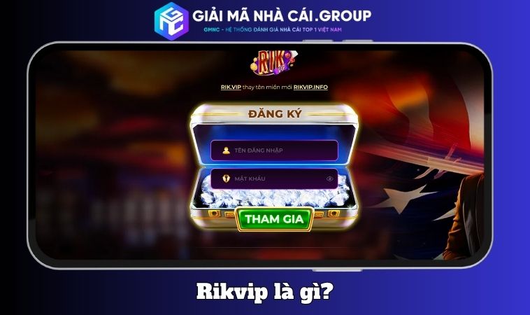 Rikvip là gì và vì sao từng gây bão