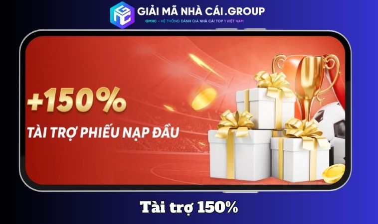 Tài trợ 150% cho phiếu nạp đầu tiên – Bệ phóng khởi đầu mạnh mẽ