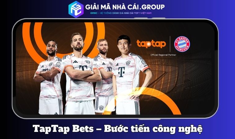 TapTap Bets – Bước tiến công nghệ hướng đến người dùng