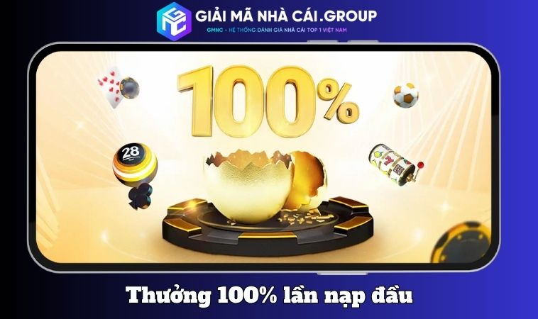 Thưởng 100% cho lần nạp đầu 