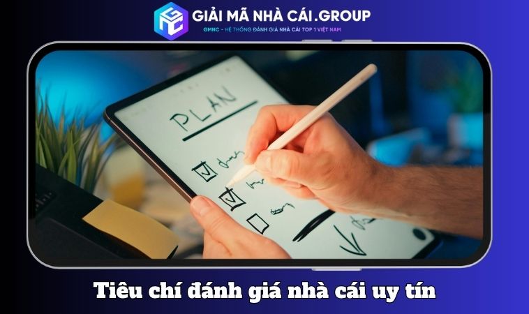 Tiêu chí vàng để tự thẩm định một nhà cái uy tín