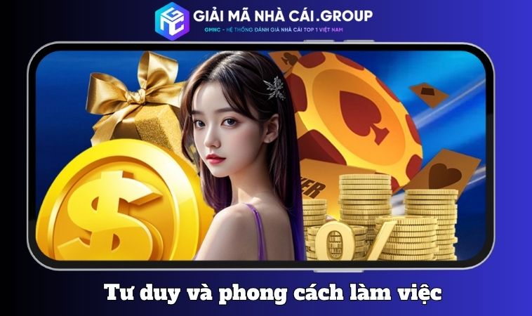 Tư duy và phong cách làm việc