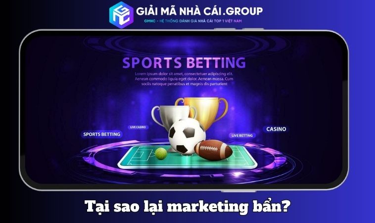 Vì sao nhà cái áp dụng chiêu trò marketing bẩn